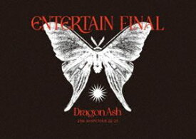 Dragon Ash／25th ANNIV. TOUR 22／23 〜 ENTERTAIN 〜 FINAL（25th ANNIV.スペシャルエディション）（完全限定生産盤） [Blu-ray]