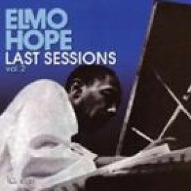 エルモ・ホープ / LAST SESSIONS VOL.2 [CD]