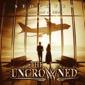 THE UNCROWNED / STOPOVER -Dedicated to SHAL- [CD]