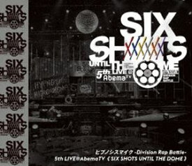 ヒプノシスマイク-Division Rap Battle- 5th LIVE＠AbemaTV≪SIX SHOTS UNTIL THE DOME≫Blu-ray [Blu-ray]