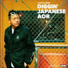 MURO（MIX） / DIGGIN’ JAPANESE AOR mixed by MURO [CD]