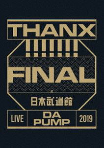 LIVE DA PUMP 2019 THANX!!!!!!! FINAL at 日本武道館