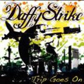 Daffy Strike / Trip Goes On [CD]