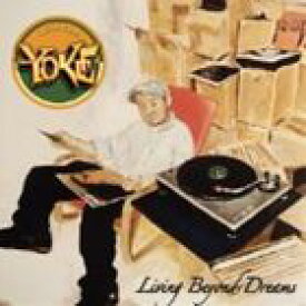 YOKE / Living Beyond Dreams [CD]