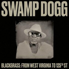 スワンプ・ドッグ / ブラックグラス：フロム・ウェスト・ヴァージニア・トゥ・125th・ストリート [CD]