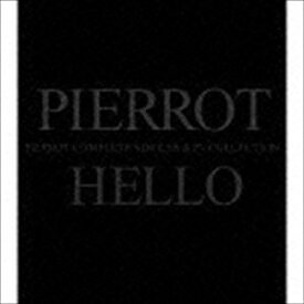 PIERROT / COMPLETE SINGLES ＆ PV COLLECTION HELLO（初回限定生産盤／2CD＋DVD） [CD]