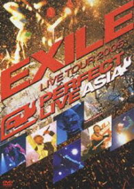 EXILE／EXILE LIVE TOUR 2005 PERFECT LIVE ”ASIA” [DVD]