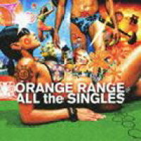 ORANGE RANGE／ALL the SINGLES（通常盤）【CD】