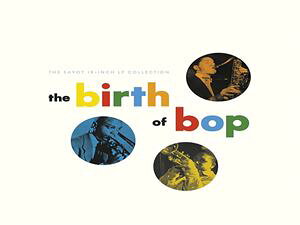 A VARIOUS / BIRTH OF BOPF THE SAVOY 10-INCH LP COLLECTION [2CD]