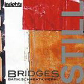 バティック／シャバタ／ヴェルクル / ブリッジズ-スティル（ローランド・バティック来日記念盤） [CD]