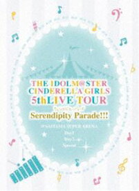 THE IDOLM＠STER CINDERELLA GIRLS 5thLIVE TOUR Serendipity Parade!!!＠SAITAMA SUPER ARENA【初回限定生産】 [Blu-ray]