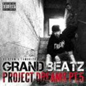 GRAND BEATZ / PROJECT DREAMS PT.5 [CD]