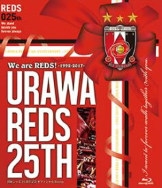 We are REDS! ー1992-2017ーURAWA REDS 25TH 浦和レッズ25周年記念オフィシャルBlu-ray [Blu-ray]