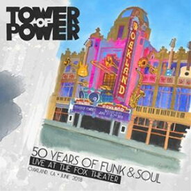 輸入盤 TOWER OF POWER / 50 YEARS OF FUNK ＆ SOUL ： LIVE AT THE FOX THEATER - OAKLAND CA JUNE 2018 [2CD＋DVD]