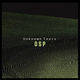 Unknown Tears / DSP [CD]