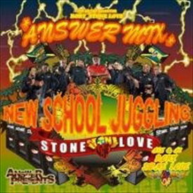 Stone Love Movement（MIX） / STONE LOVE ANSWER MIX NEW SCHOOL JUGGLING [CD]