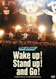 the pillows／Wake up! Stand up! and Go! the pillows Wake up! Tour 2007・10・08＠Zepp tokyo [DVD]
