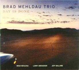 輸入盤 BRAD MEHLDAU TRIO / DAY IS DONE [CD]