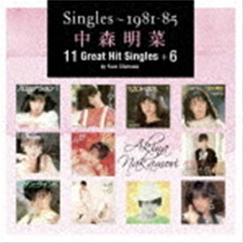 中森明菜 / Singles～1981-85 中森明菜 11 Great Hit Singles＋6 by Yuzo Shimada [CD]