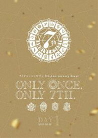 アイドリッシュセブン 7th Anniversary Event”ONLY ONCE，ONLY 7TH.”DVD DAY 1 [DVD]