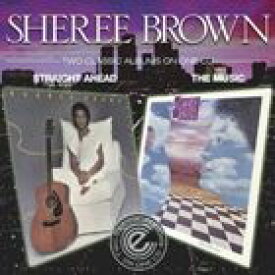 シェリー・ブラウン / ストレイト・アヘッド＋ザ・ミュージック [CD]