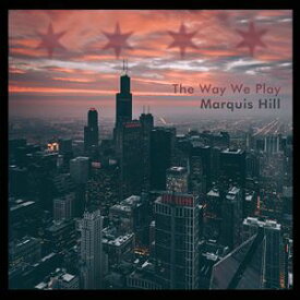 輸入盤 MARQUIS HILL / WAY WE PLAY [CD]