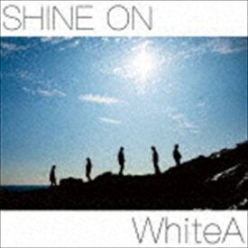 WhiteA / SHINE ON [CD]
