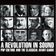 サウンド革命 ポップ・カルチャーを覚醒させたアヴァンギャルドの基礎知識 [CD]