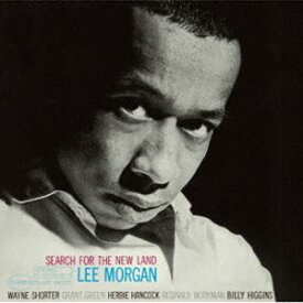 リー・モーガン（tp） / サーチ・フォー・ザ・ニュー・ランド（限定盤／UHQCD） [CD]