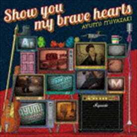 宮崎歩 / Show you my brave hearts（初回限定盤／CD＋DVD） [CD]