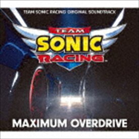 ソニック・ザ・ヘッジホッグ / TEAM SONIC RACING ORIGINAL SOUNDTRACK MAXIMUM OVERDRIVE [CD]