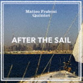 Matteo Fraboni Quintet / AFTER THE SAIL [CD]