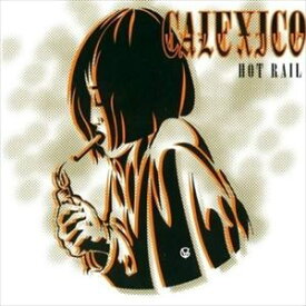 輸入盤 CALEXICO / HOT RAIL [CD]