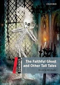 Dominoes 2／E Level 3 The Faithful Ghost and Other Tall