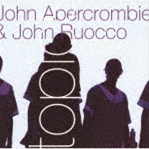 ジョン・アバークロンビー＆ジョン・ルオッコ（g／cl） / トピックス（完全限定生産盤） [CD]