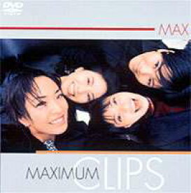 MAX／MAXIMUM CLIPS [DVD]