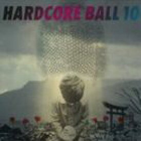 HARDCORE BALL10 [CD]