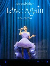 西野カナ／Kana Nishino Love Again Live 2024（完全生産限定盤） [Blu-ray]