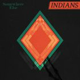 輸入盤 INDIANS / SOMEWHERE ELSE [CD]