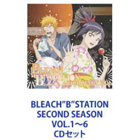 BLEACH”B”STATION SECOND SEASON VOL.1〜6 [CDセット]