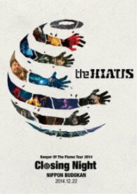 the HIATUS／Keeper Of The Flame Tour 2014 Closing Night 日本武道館 2014.12.22 [Blu-ray]