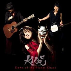 KAO＝S / Dawn of the Planet Chaos [CD]