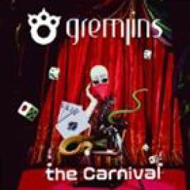 GREMLINS / the Carnival（B-type） [CD]