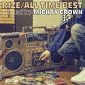 RIZE / ALL TIME BEST mixed by MIGHTY CROWN（通常盤） [CD]
