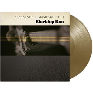 輸入盤 SONNY LANDRETH BLACKTOP RUN ブランド激安セール会場 LTD VINYL 年中無休 LP GOLD