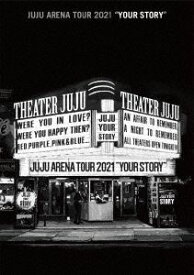JUJU ARENA TOUR 2021「YOUR STORY」（通常盤） [DVD]
