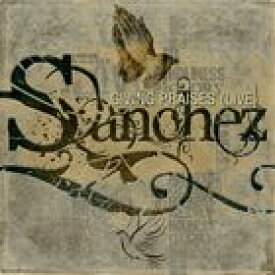 輸入盤 SANCHEZ / GIVING PRAISES LIVE [CD]