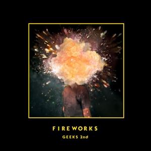 ☆最安値に挑戦 輸入盤 GEEKS 販売実績No.1 2ND ALBUM CD ： FIREWORKS