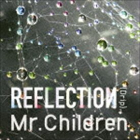 Mr.Children / REFLECTION｛Drip｝（初回盤／CD＋DVD） [CD]