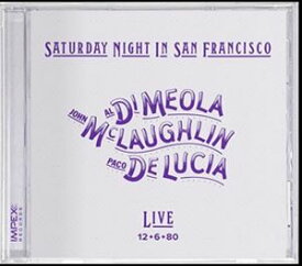 輸入盤 AL DI MEOLA／JOHN MCLAUGHLIN／PACO DE LUCIA / SATURDAY NIGHT IN SAN FRANCISCO [CD]